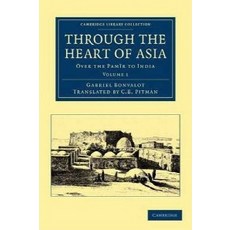 Through the Heart of Asia - Volume 1, Cambridge University Press