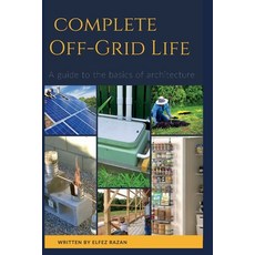 (영문도서)Complete Off Grid: A Step-by-Step Guide to Self-Sufficient Living Homesteading ... Paperback, Independently Published, English, 9798271182105
