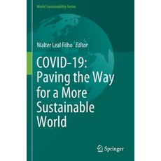 (영문도서) Covid-19: Paving the Way for a More Sustainable World Paperback, Springer, English, 9783030692865
