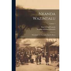 (영문도서) Nkanda Wazintalu: Mbadukulu Ye Tutangulu Tuia Ye Bitezo; Volume 1 Paperback, Legare Street Press, English, 9781021256843