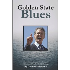 (영문도서) Golden State Blues: A Comprehensive Guide to Gavin Newsom's Political Record Ah... Paperback, Independently Published, English, 9798302914651