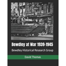 (영문도서) Bewdley at War: 1939 - 1945 Paperback, Independently Published, English, 9798302400840