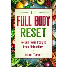 Body Reset Diet: THE FULL BODY RESET - Return Your Body To Peak Metabolism Paperback, Readers First Publishing Ltd