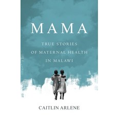 (영문도서) Mama: True Stories of Maternal Health in Malawi Paperback, Atmosphere Press