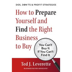 How to Prepare Yourself and Find the Right Business to Buy: You Can't Buy It If You Can't Find It Paperback, Partner On-Call Network, LLC, English, 9781737011903