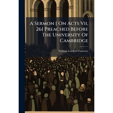 (영문도서)A Sermon [ On Acts Vii 26] Preached Before The University Of Cambridge Paperback, Nabu Press, English, 9781245019187