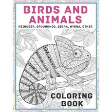 Birds and Animals - Coloring Book - Reindeer Groundhog Zebra Hyena other Paperback, Independently Published, English, 9798583811618