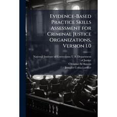 (영문도서)Evidence-Based Practice Skills Assessment for Criminal Justice Organizations Ve... Paperback, Hutson Street Press, English, 9781025099712