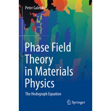 (영문도서) Phase Field Theory in Materials Physics: The Hodograph Equation Paperback, Springer, English, 9783031492808