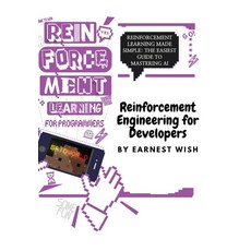 (영문도서) Reinforcement Learning for Developers: Reinforcement Learning Made Simple: The... Paperback, Independently Published, English, 9798346049623