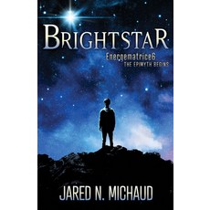 (영문도서) Brightstar: Energematrice6 - The Epimyth Begins Paperback, Morgan James YA Fiction, English, 9781636982687