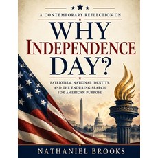 (英文圖書)A Contemporary Reflection on Why Independence Day?: Patriotism National Identit... 平裝版, Independently Published, 英文