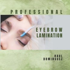 (영문도서) Professional Eyebrow Lamination Paperback, Independently Published, English, 9798871569962