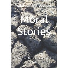 (영문도서) Moral Stories: Funny Moral Stories with a twist Paperback, Independently Published, English, 9798326721495