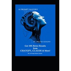 (英文圖書)The Ai-Prompt Mastery System: Get 10X Better Results from 平裝版, Independently Published, 英文