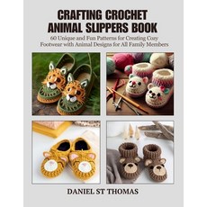 (영문도서) Crafting Crochet Animal Slippers Book: 60 Unique and Fun Patterns for Creating... Paperback, Independently Published, English, 9798345787748
