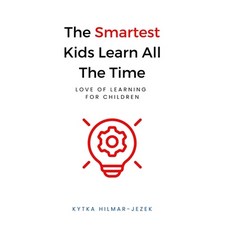 (영문도서) The Smartest Kids: Learn All the Time Paperback, Distinct Press, English, 9781943103133