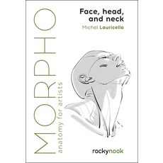 (영문도서) Morpho: Face Head and Neck: Anatomy for Artists Paperback, Rocky Nook, English, 9798888141649