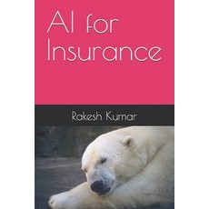 (영문도서) AI for Insurance Paperback, Independently Published, English, 9798324772833
