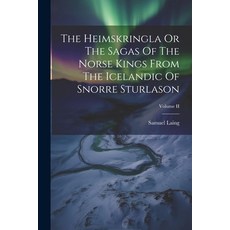 (영문도서) The Heimskringla Or The Sagas Of The Norse Kings From The Icelandic Of Snorre Sturlason; Volu... Paperback, Legare Street Press, English, 9781021387172