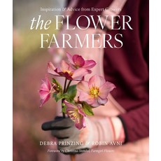 (영문도서) The Flower Farmers: Inspiration and Advice from Expert Growers Hardcover, Abrams Books, English, 9781419775697