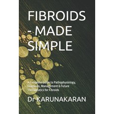 (外文書)Fibroids - Made Simple: A Complete Guide to Pathophysiology Diagnosis Managemen... Paperback, Independently Published, English