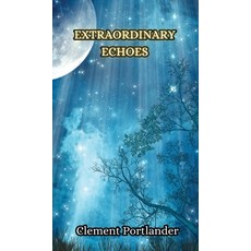 (영문도서) Extraordinary Echoes Hardcover, Creative Arts Management Ou, English, 9789916349755