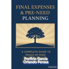 (英文圖書)Final Expenses & Pre Need Planning: A Complete Guide of Peace of Mind 平裝版, Independently Published, 英文