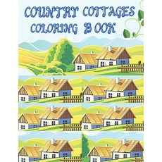 Country Cottages Coloring Book: picture Country Cottages coloring for kids boys girls age (3 4 5 6 7... Paperback, Independently Published