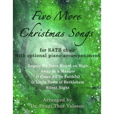 (영문도서) Five More Christmas Songs for SATB Choir with optional Piano Accompaniment Paperback, Independently Published, English, 9798346181354