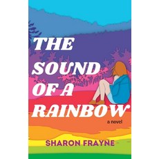 (영문도서) The Sound of a Rainbow Paperback, Latitude 46 Publishing, English, 9781988989594
