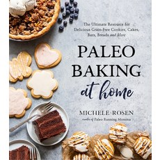 Paleo Baking at Home: The Ultimate Resource for Delicious Grain-Free Cookies Cakes Bars Breads an... Paperback, Page Street Publishing, English, 9781624149375