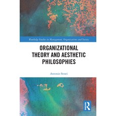 (영문도서) Organizational Theory and Aesthetic Philosophies Paperback, Routledge, English, 9780367732257