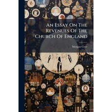 (영문도서)An Essay On The Revenues Of The Church Of England: With An Inquiry Into The Nece... Paperback, Nabu Press, English, 9781274412034
