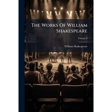 (영문도서)The Works Of William Shakespeare: The Text Carefully Restored According To The F... Paperback, Nabu Press, English, 9781286559628