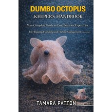 (영문도서)Dumbo Octopus Keeper's Handbook: Your Complete Guide to Care Behavior Expert T... Paperback, Independently Published, English, 9798243242462