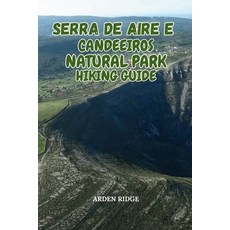 (英文圖書)Serra de Aire E Candeeiros Natural Park Hiking Guide: Caves Cliffs & Dinosaur F... 平裝版, Independently Published, English, Paperback