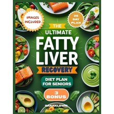 (영문도서)The Ultimate Fatty Liver Recovery Diet Plan for Seniors: 2000 Days of Simple and... Paperback, Independently Published, English, 9798270332396