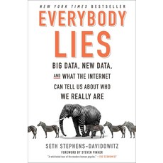 Everybody Lies:Big Data New Data and What the Internet Can Tell Us about Who We Really Are, Dey Street Books
