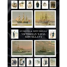 (영문도서) Symons & Mitchells' Victorian Naval Miscellany Paperback, Naval & Military Press, English, 9781474536349