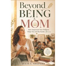 (영문도서)Beyond Being A Mom: How important your wellness helps you and the family bounce. Paperback, Independently Published, English, 9798361287352