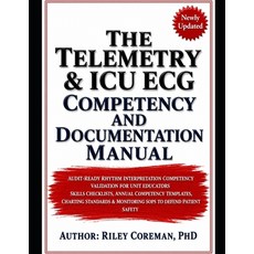 (영문도서)The Telemetry & ICU ECG Competency and Documentation Manual: Audit-Ready Rhythm... Paperback, Independently Published, English, 9798199919371 Independently Published, English, 9798199919371