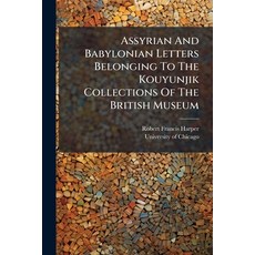 (英文圖書)Assyrian And Babylonian Letters Belonging To The Kouyunjik Collections Of The Br... 平裝版, Nabu Press, 英文