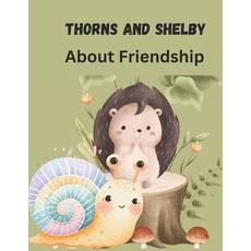 (영문도서) THORNS and SHELBY: About Friendship Paperback, Independently Published, English, 9798340571397