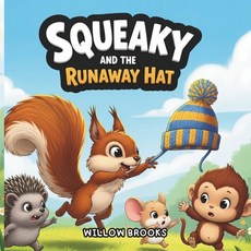 (영문도서)Squeaky and the Runaway Hat Paperback, Independently Published, English, 9798264038891