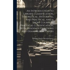 (영문도서) An Introduction to Library Classification Theoretical Historical and Practical and a Shor... Hardcover, Legare Street Press, English, 9781019901823