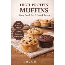 (영문도서)High Protein Muffins: Cozy Breakfast & Snack Bakes Paperback, Independently Published, English, 9798242024809