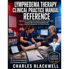 (영문도서)Lymphedema Therapy Clinical Practice Manual: Assessment Complete Decongestive T... Paperback, Independently Published, English, 9798189961304