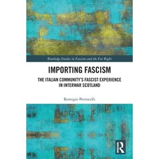 (英文圖書)Importing Fascism: The Italian Community's Fascist Experience in Interwar Scotland 平裝版, Routledge, 英文