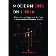 (英文圖書)Modern DNS on Linux: Power DevOps Cloud and On-Prem Systems with Reliable Name... 平裝版, Independently Published, 英文